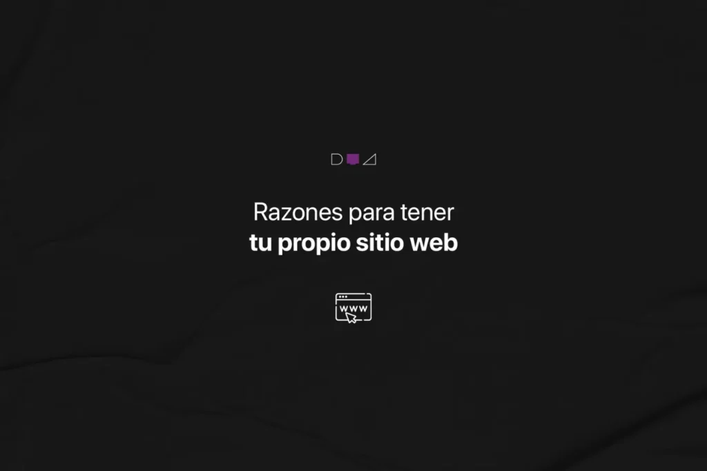 Razones para tener tu ptopio sitio web