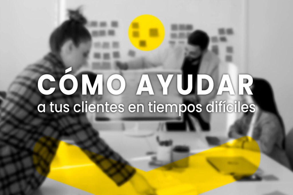 Como ayudar a tus clientes